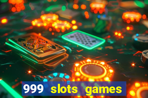 999 slots games download apk